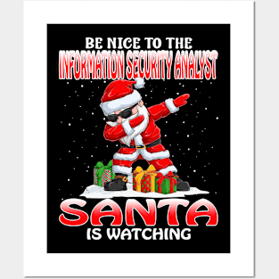 Be Nice To The Information Security Analyst Santa  Santa is Watching Posters and Art